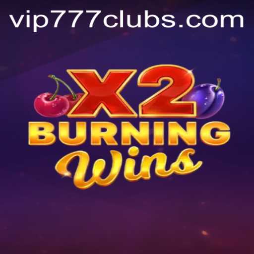 Exploring the Excitement of BurningWinsX2: A Deep Dive into the Game and the buzz around vip777 club